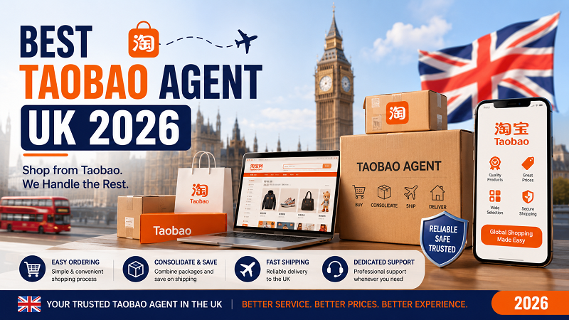 Best Taobao Agent UK 2026 | Honest Guide from a 10-Year Sourcing Pro